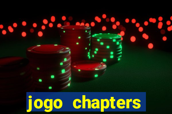 jogo chapters diamantes infinitos